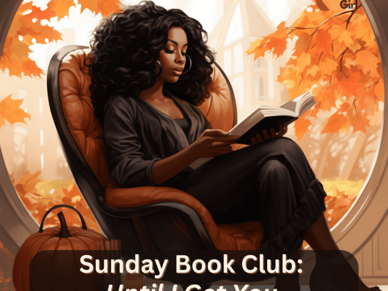 Sunday Book Club: Until I Get You By Claire&nbsp;Contreras